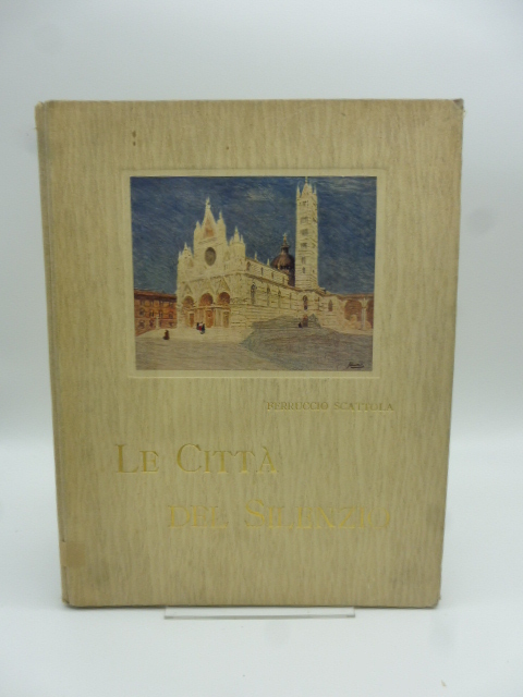Le città del silenzio. Impressioni di Ferruccio Scattola